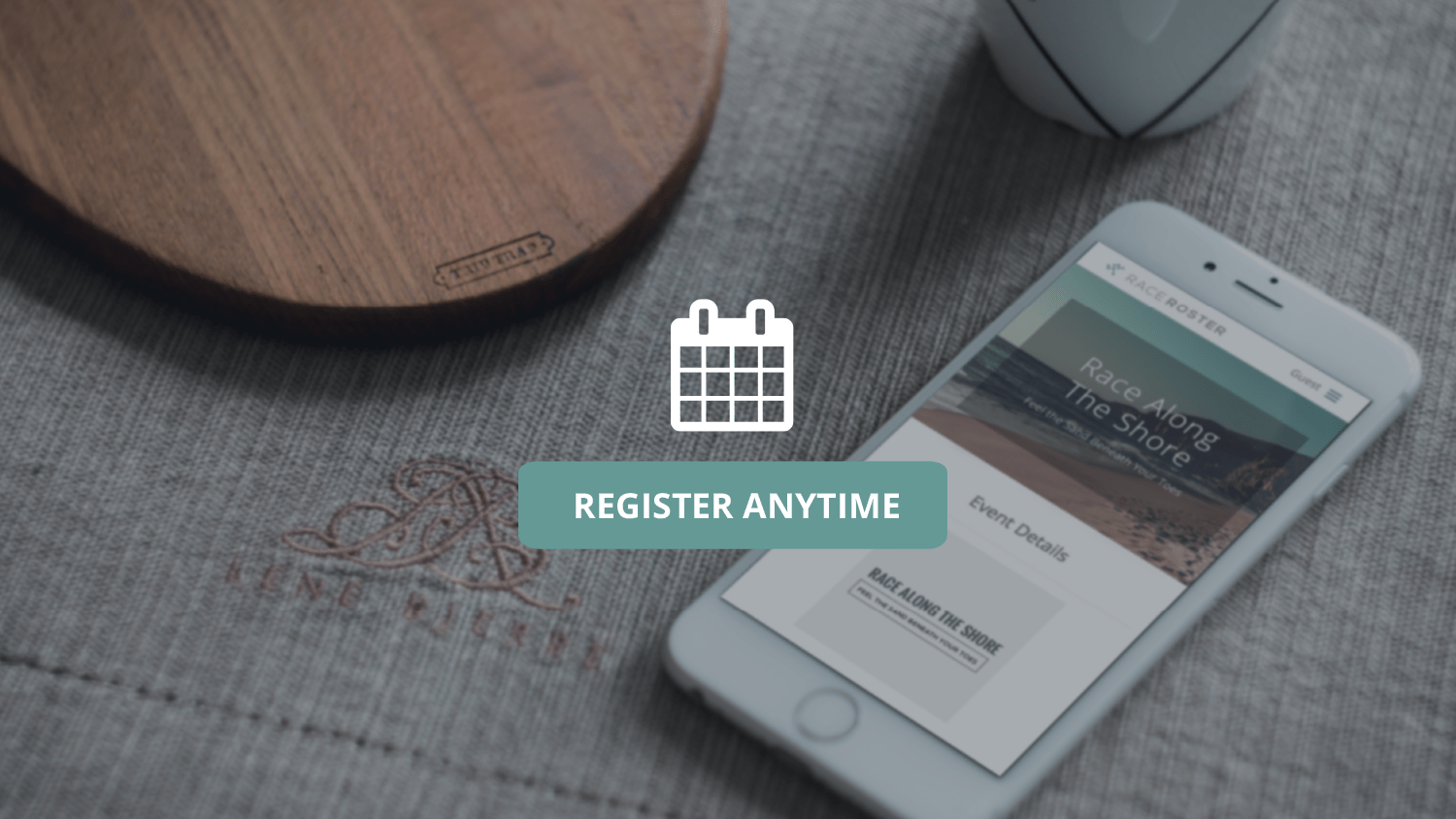 Register anytime 