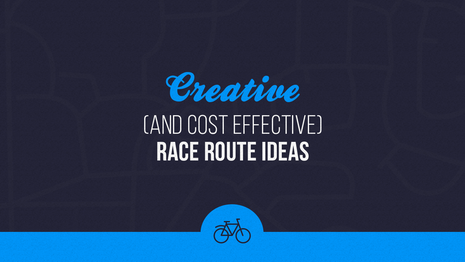 Creative and cost effective race route ideas graphic with bicycle icon